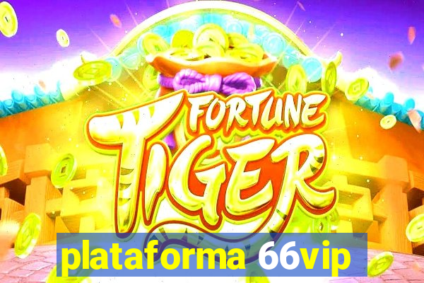 plataforma 66vip