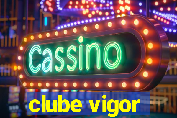 clube vigor