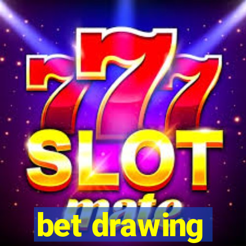 bet drawing