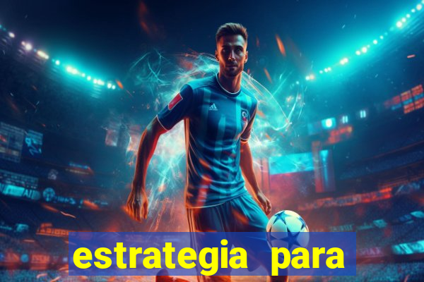 estrategia para jogos slots