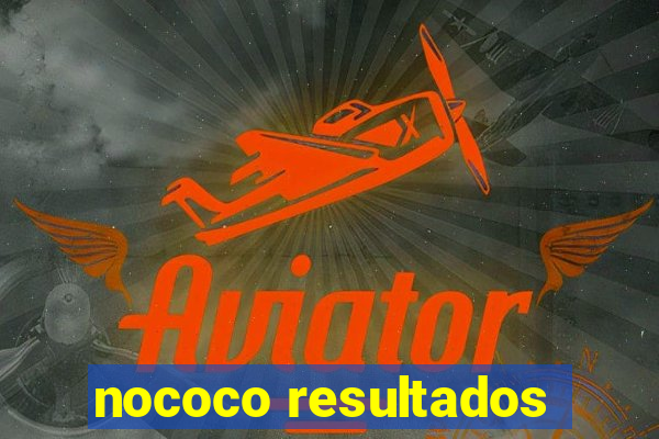 nococo resultados