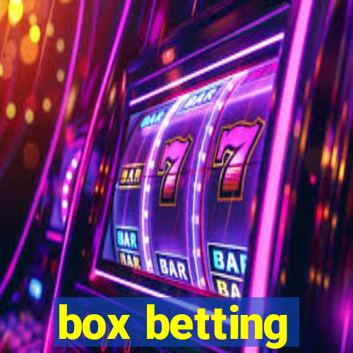 box betting