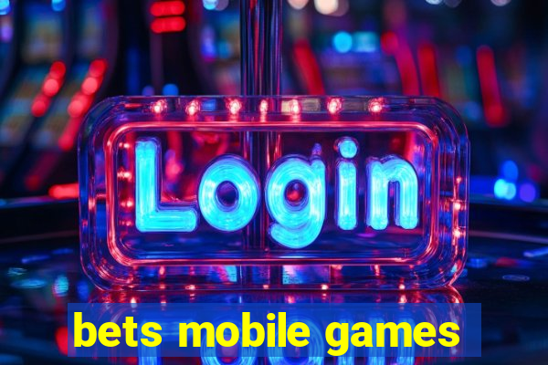 bets mobile games