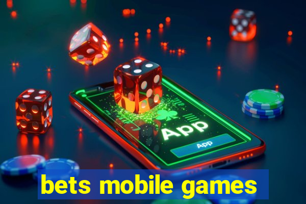 bets mobile games