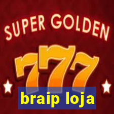 braip loja