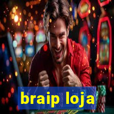 braip loja