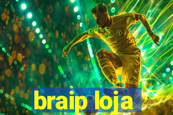 braip loja