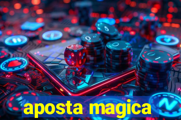 aposta magica