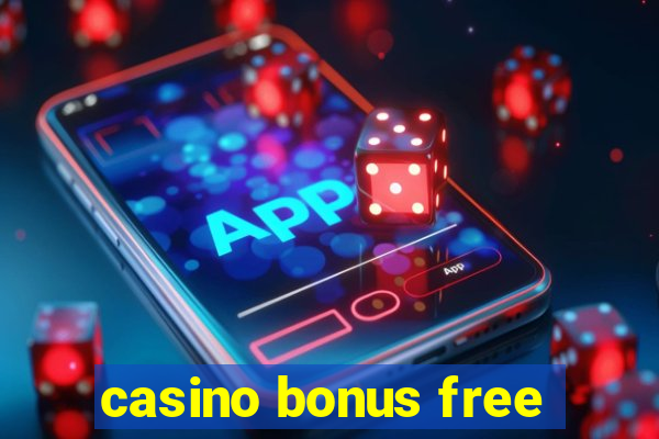 casino bonus free