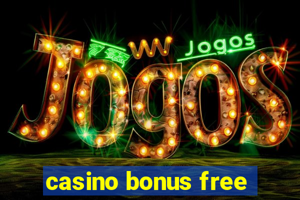 casino bonus free