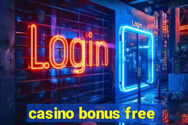 casino bonus free