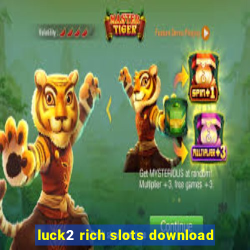 luck2 rich slots download