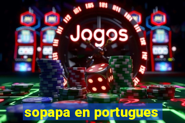 sopapa en portugues