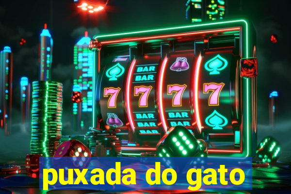 puxada do gato