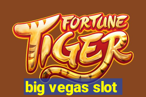 big vegas slot