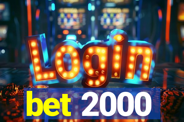 bet 2000