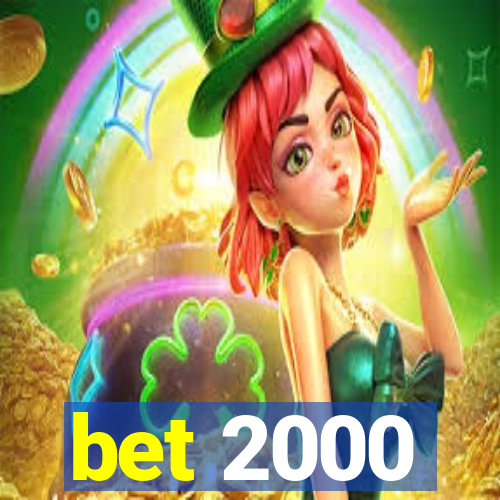 bet 2000