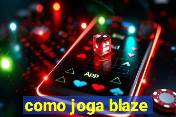 como joga blaze