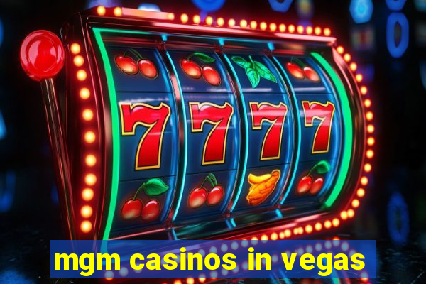 mgm casinos in vegas