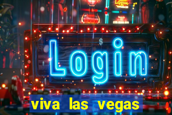 viva las vegas classic slot