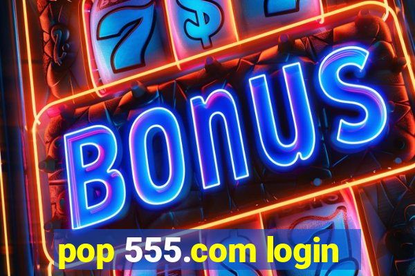 pop 555.com login