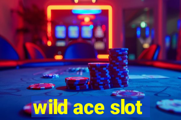 wild ace slot