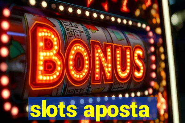 slots aposta