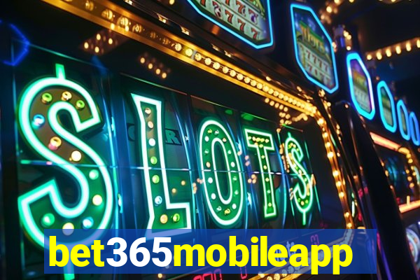 bet365mobileapp