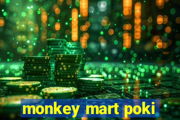 monkey mart poki