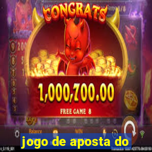 jogo de aposta do