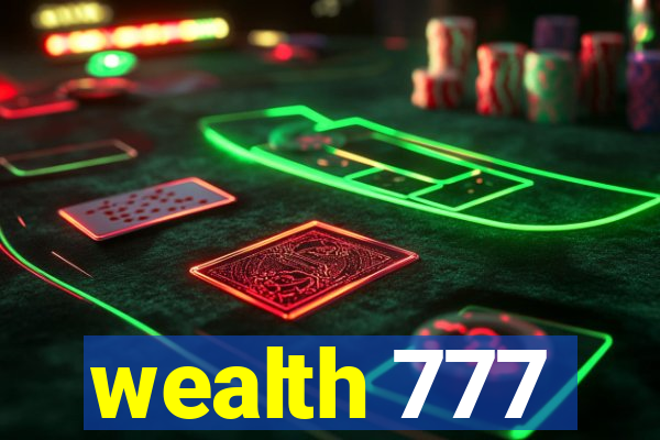 wealth 777