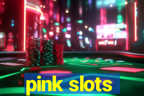 pink slots