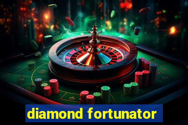 diamond fortunator