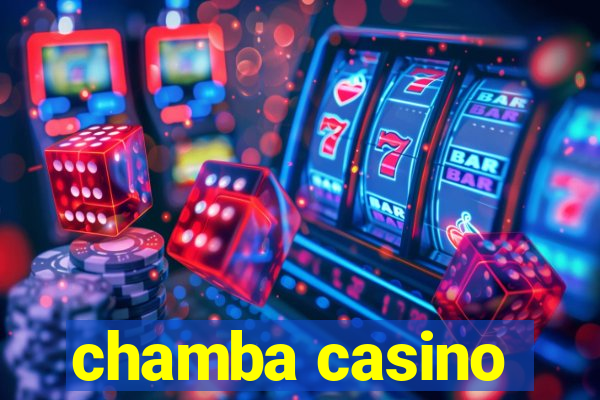 chamba casino