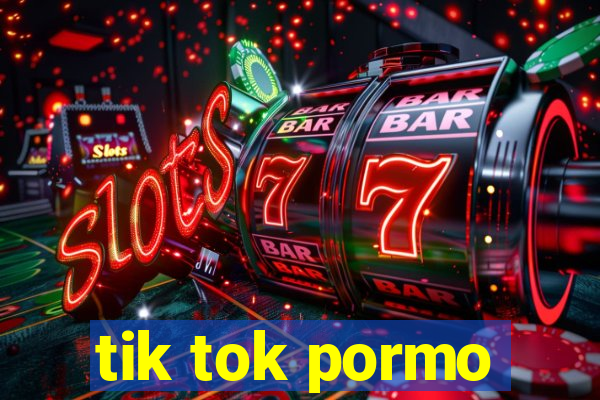 tik tok pormo