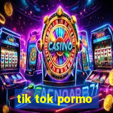 tik tok pormo