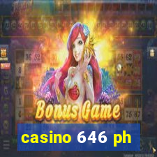 casino 646 ph