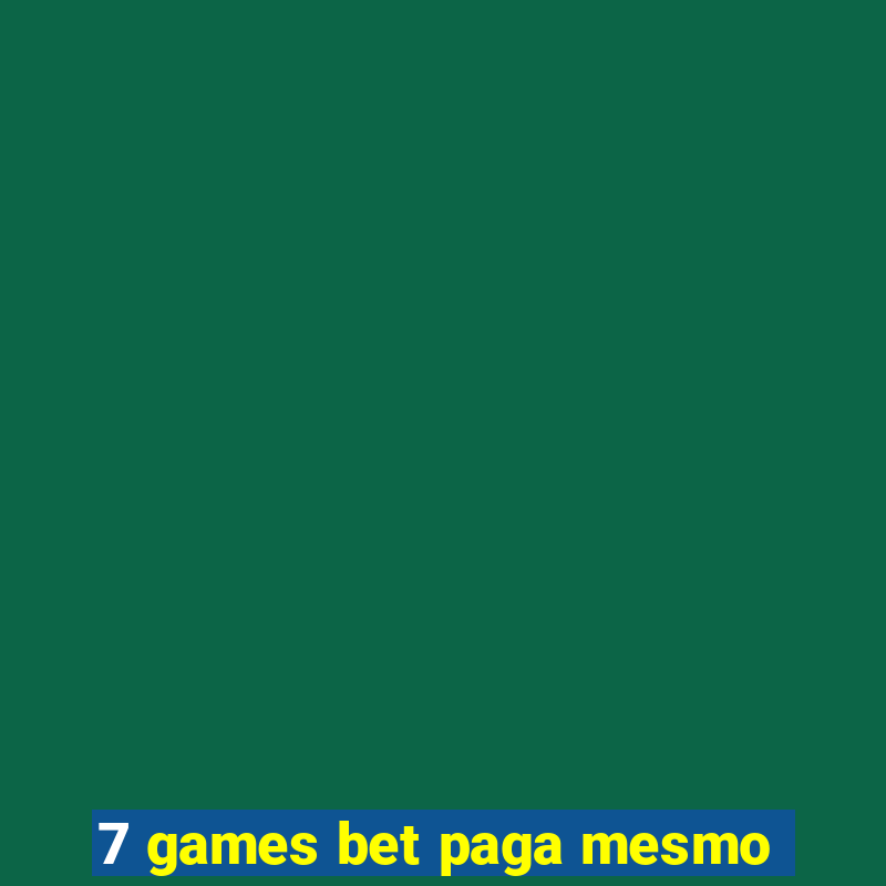 7 games bet paga mesmo