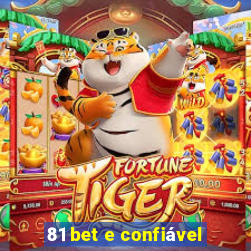 81 bet e confiável