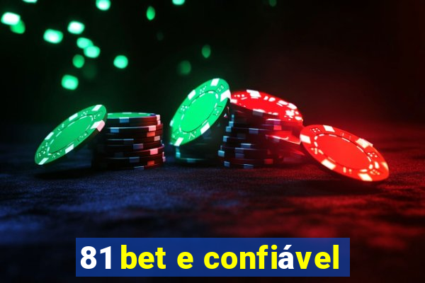 81 bet e confiável