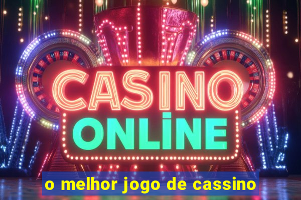 o melhor jogo de cassino