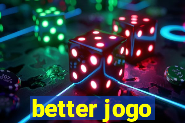 better jogo