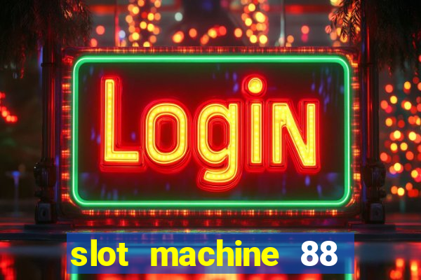 slot machine 88 fortunes big win