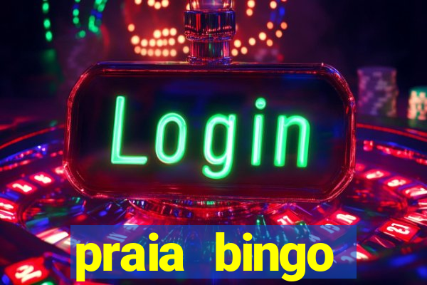 praia bingo dinheiro infinito 2022