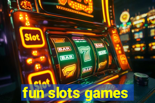 fun slots games