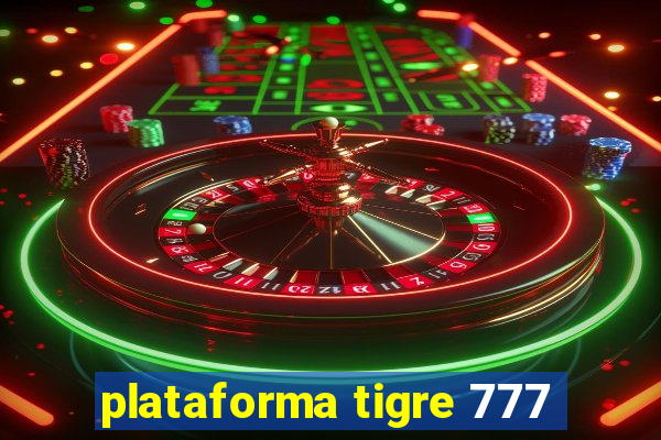 plataforma tigre 777