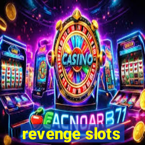 revenge slots