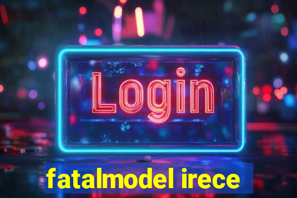 fatalmodel irece