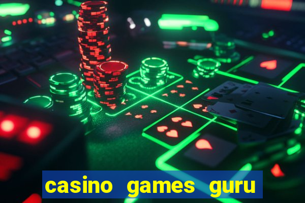 casino games guru 7 bet