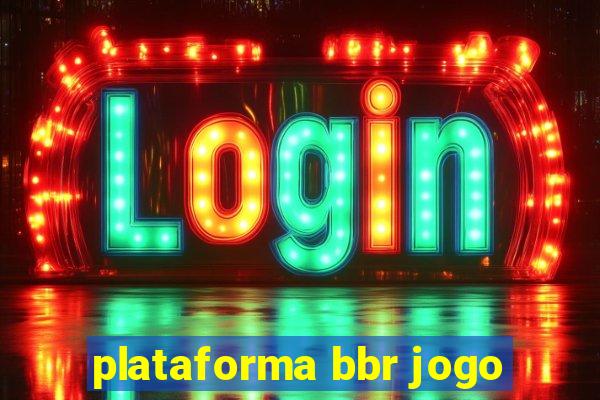 plataforma bbr jogo